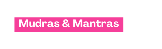 Mudras Mantras
