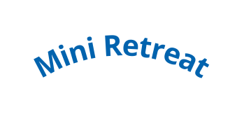 Mini Retreat
